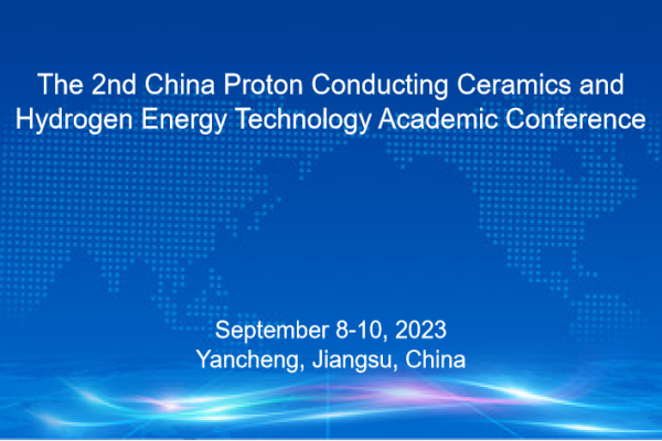 China Proton Conducting Ceramics&Hydrogen Energy Technology Academic Conference
